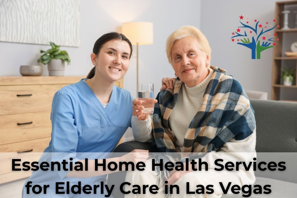 Essential Home Health Services for Elderly Care in Las Vegas