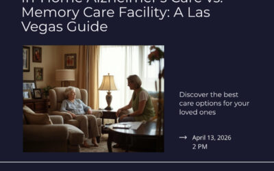 In-Home Alzheimer’s Care vs. Memory Care Facility: A Las Vegas Guide